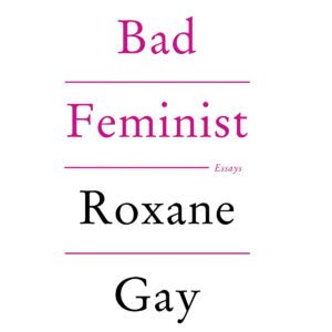 Bad Feminist