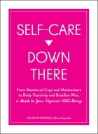Buy A Guide To Your Vagina's Well Being Self Care Down There book for her.
