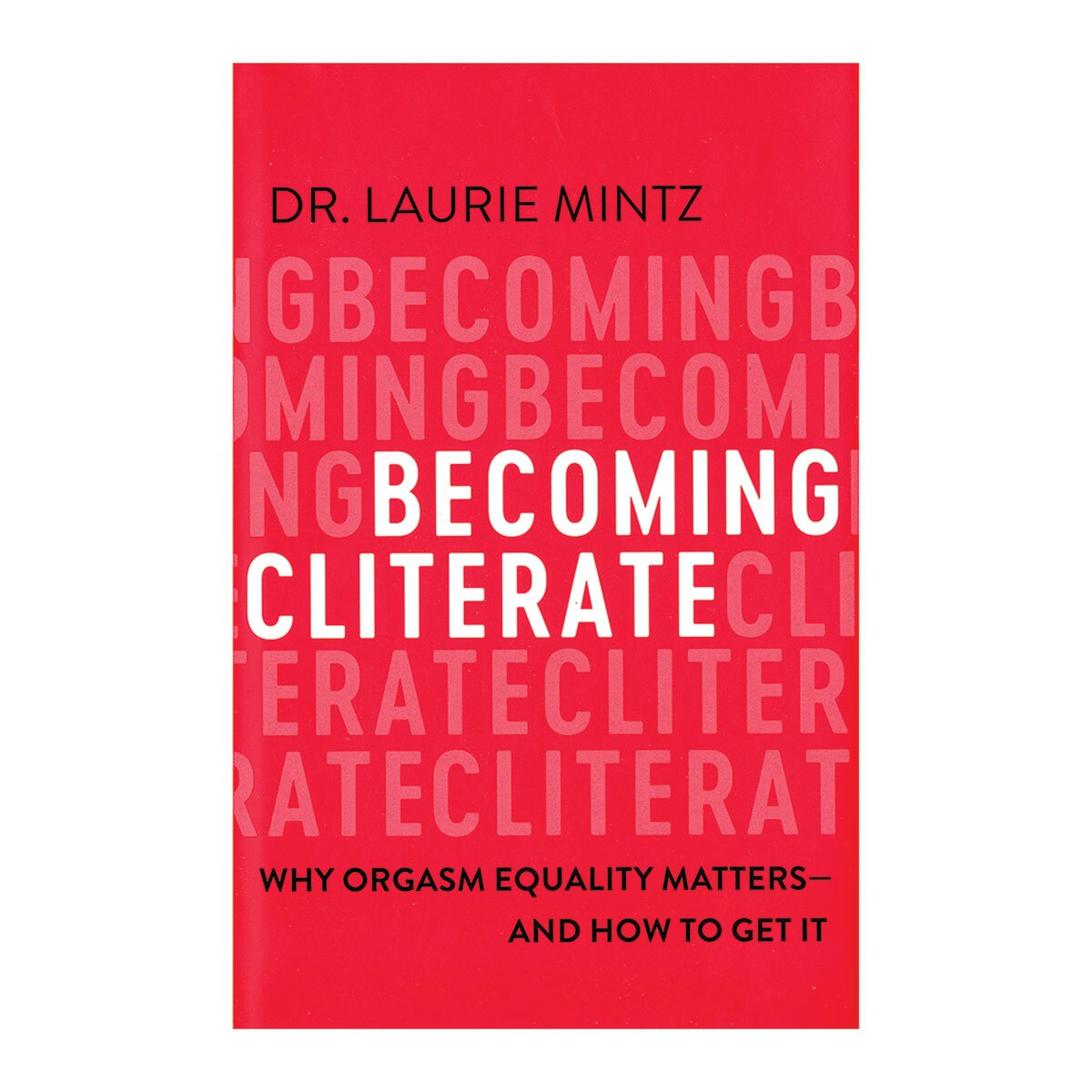 Buy Why Orgasm Equality Matters And How to Get It Becoming Cliterate book for her.