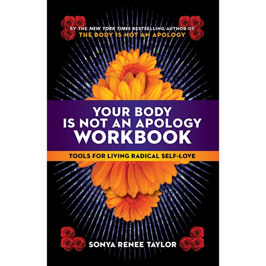Buy  your body is not an apology workbook:tools for living radical self love book for her.