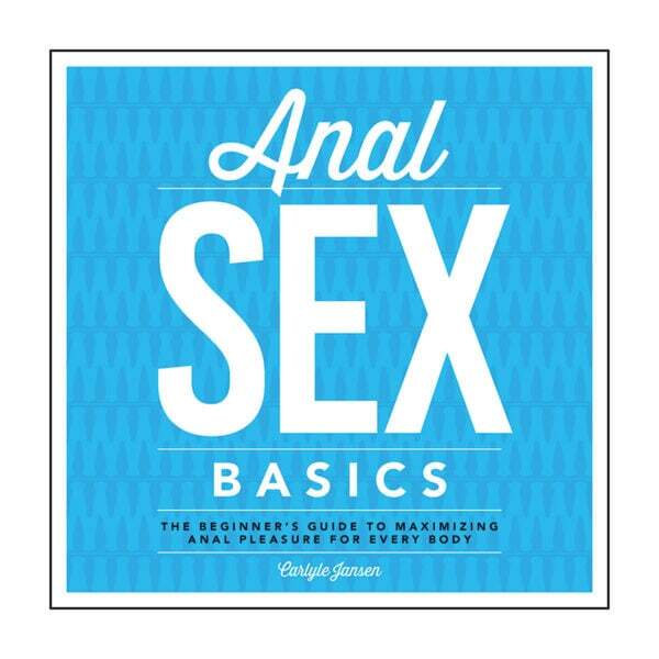 Buy The Beginner's GT Maximizing Anal Pleasure for Every Body Anal Sex Basics book for her.