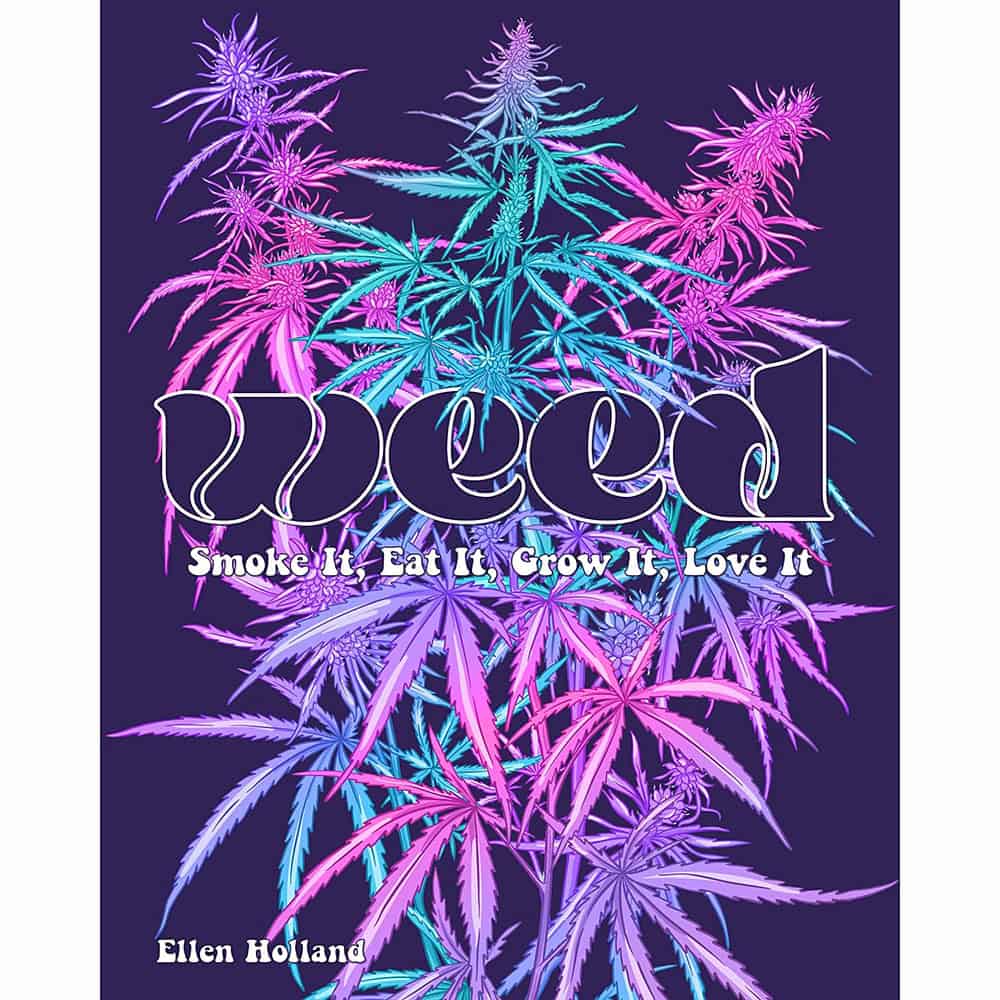 Buy  WEED  Smoke it  Eat it  Grow it  Love it book for her.