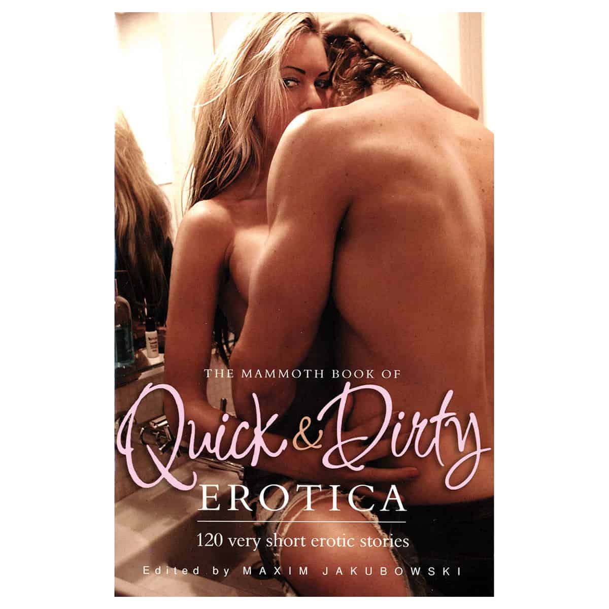 Buy 120 Very Short Erotic Stories Mammoth Book of Quick   and  Dirty Erotica book for her.