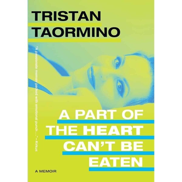 Buy  A Part of the Heart Can't Be Eaten  A Memoir by Tristan Taormino book for her.