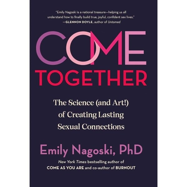 Buy  Come Together  the Science  and Art   of Creating Lasting Sexual Connections book for her.