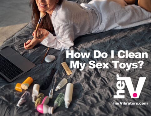 How to clean sex toys the right way.