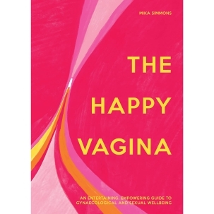 Buy  The Happy Vagina: An Empowering Guide to Understanding Your Body book for her.
