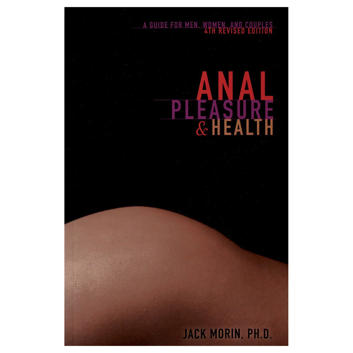Buy A Guide for Men, Women and Couples Anal Pleasure & Health 4th Edition book for her.