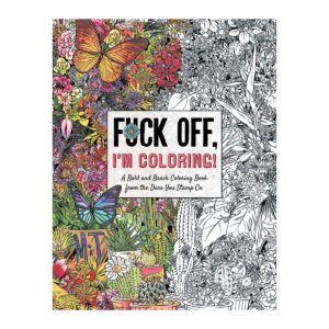 Unwind with 50 Obnoxiously Fun Swear Word Coloring Pages Fuck Off, I'm Coloring Book