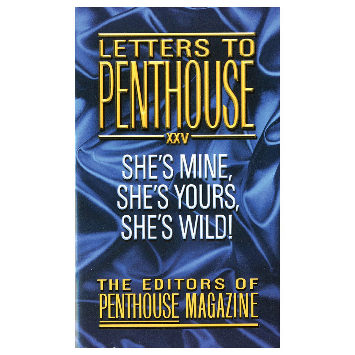 Buy Shes Mine, Shes Yours, Shes Wild! Letters to Penthouse XXV book for her.