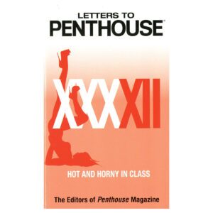 Hot and Horny in Class Letters to Penthouse XXXXII