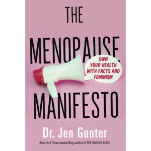 Own Your Health with Facts and Feminism The Menopause Manifesto