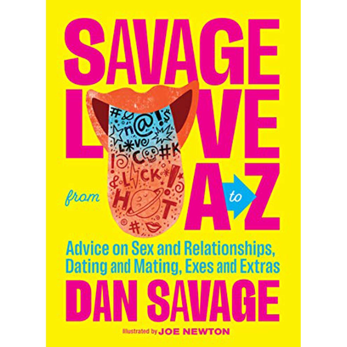 Buy Advice on Sex and Relationships, Dating and Mating, Exes and Extras Savage Love from A to Z book for her.