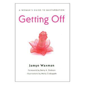 A Womans Guide to Masturbation Getting Off