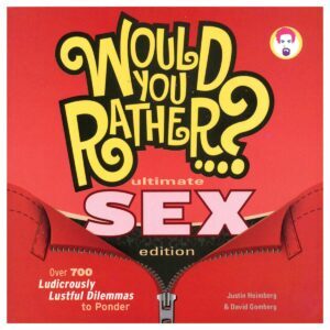 Ultimate Sex Edition Would You Rather?