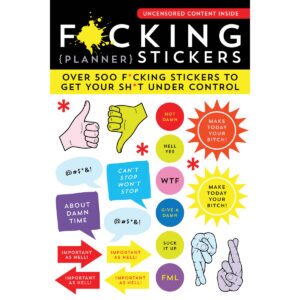 Over 500 F*cking Stickers to Get Your Sh*t Under Control F*cking Planner Stickers