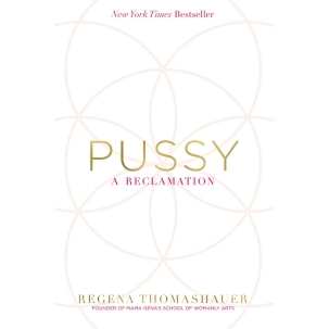 Buy  Pussy: A Reclamation book for her.