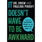 Buy Dealing with Relationships, Consent, and Other Hard to Talk About Stuff It Doesn't Have to be Awkward book for her.