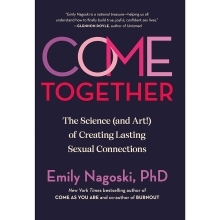 Buy  Come Together: the Science (and Art!) of Creating Lasting Sexual Connections book for her.