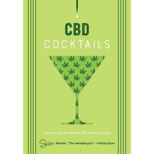 Over 100 Recipes to Take the Edge Off CBD Cocktails