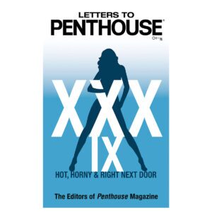 Hot, Horny & Right Next Door Letters to Penthouse XXXIX