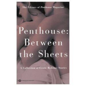 A Collection of Erotic Bedtime Stories Penthouse Between the Sheets