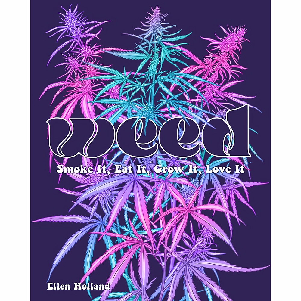 Buy  WEED: Smoke it, Eat it, Grow it, Love it book for her.