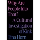 Buy  Why Are People Into That?Kink book for her.