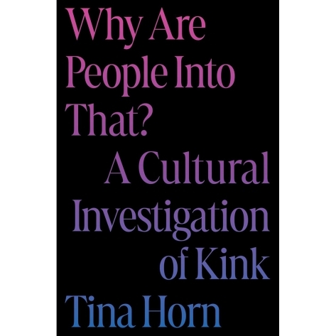 Buy  Why Are People Into That?Kink book for her.