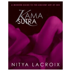 Modern Guide to the Ancient Art of Sex Kama Sutra