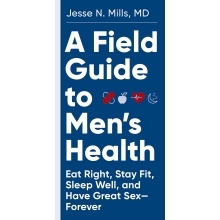 Buy Eat Right, Stay Fit, Sleep Well, and Have Great Sex Forever A Field Guide to Men's Health book for her.