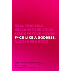 Heal Yourself. Reclaim Your Voice. Stand In Your Power. Fuck Like a Goddess