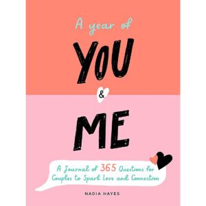 A Journal of 365 Questions for Couples to Spark Love and Connection A Year of You & Me