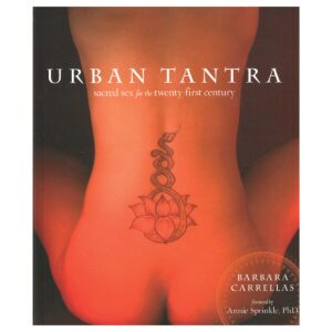 Sacred Sex for the 21st Century Urban Tantra