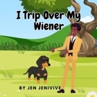 Buy  I Trip Over My Weiner book for her.
