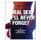 Buy 52 Positions & Techniques Guaranteed to Blow Your Man Away Oral Sex He'll Never Forget book for her.
