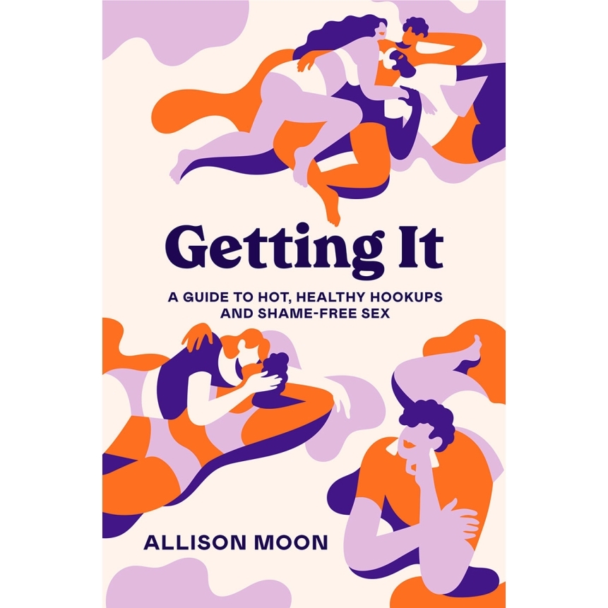 Buy A Guide to Hot, Healthy Hookups and Shame Free Sex Getting It book for her.