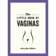 Buy Everything You Need to Know The Little Book of Vaginas book for her.