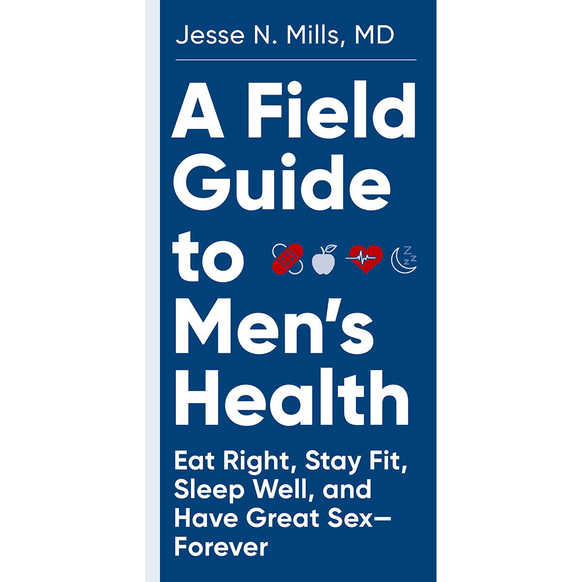 Buy Eat Right, Stay Fit, Sleep Well, and Have Great Sex Forever A Field Guide to Men's Health book for her.