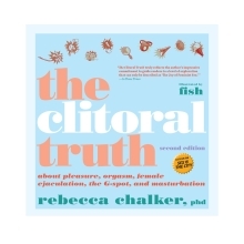 Buy 2nd Edittion Clitoral Truth, 2nd Edition book for her.
