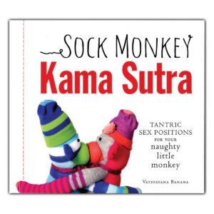 Tantric Sex Positions for Your Naughty Little Monkey Sock Monkey Kama Sutra